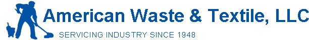 American Waste & Textile, LLC - Serving Industry Since 1948